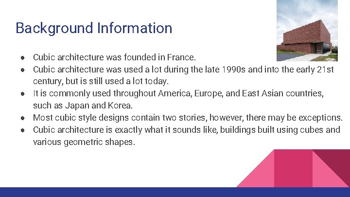 Background Information ● Cubic architecture was founded in France. ● Cubic architecture was used Background Information ● Cubic architecture was founded in France. ● Cubic architecture was used