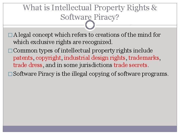 What is Intellectual Property Rights & Software Piracy? � A legal concept which refers