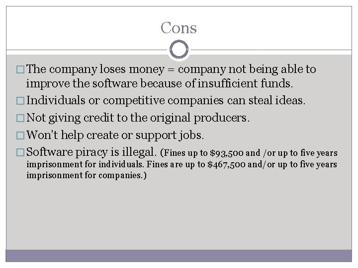 Cons � The company loses money = company not being able to improve the