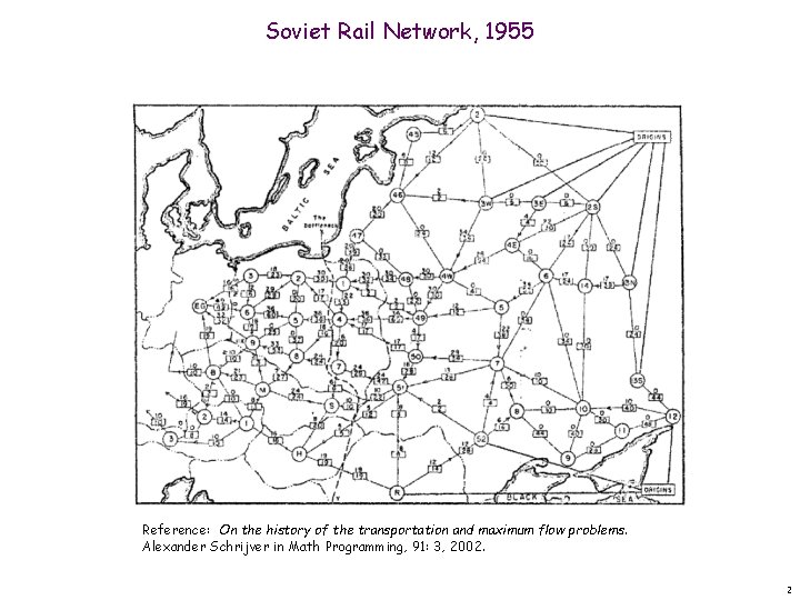 Soviet Rail Network, 1955 Reference: On the history of the transportation and maximum flow