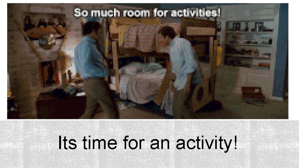 Its time for an activity! 