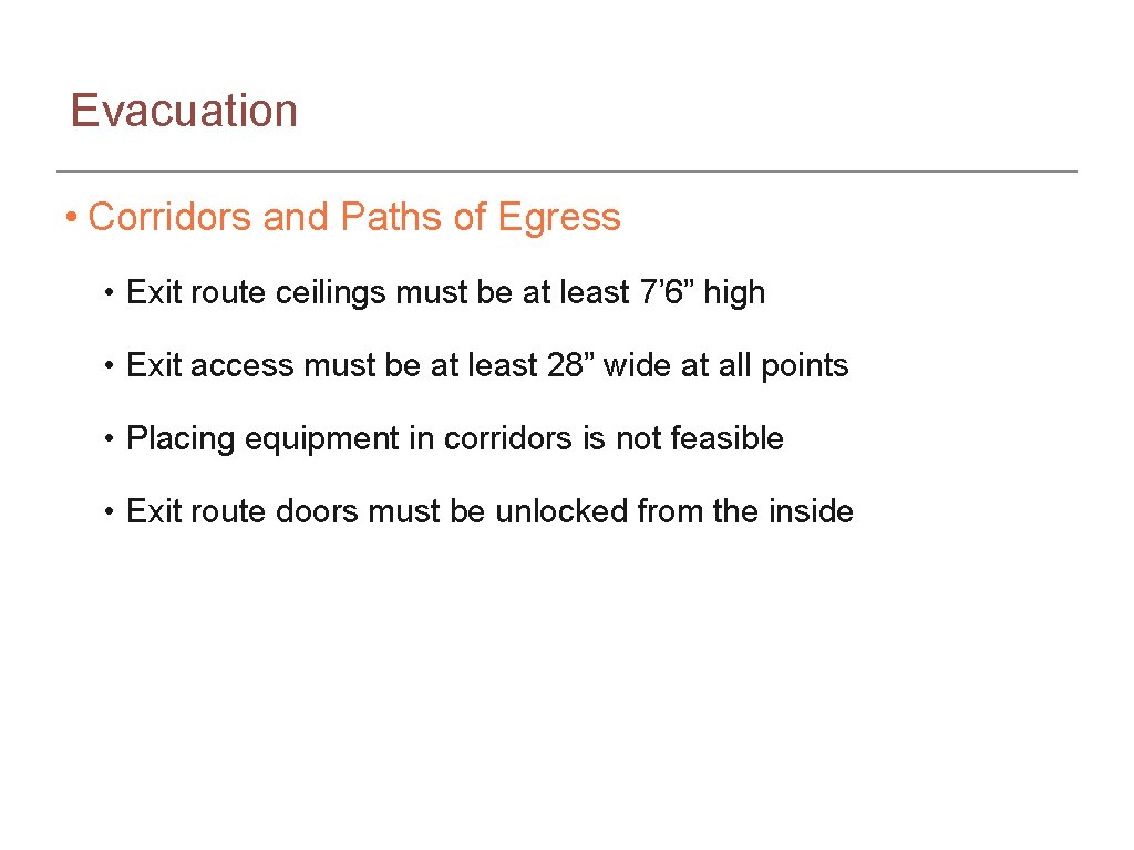 Evacuation • Corridors and Paths of Egress • Exit route ceilings must be at