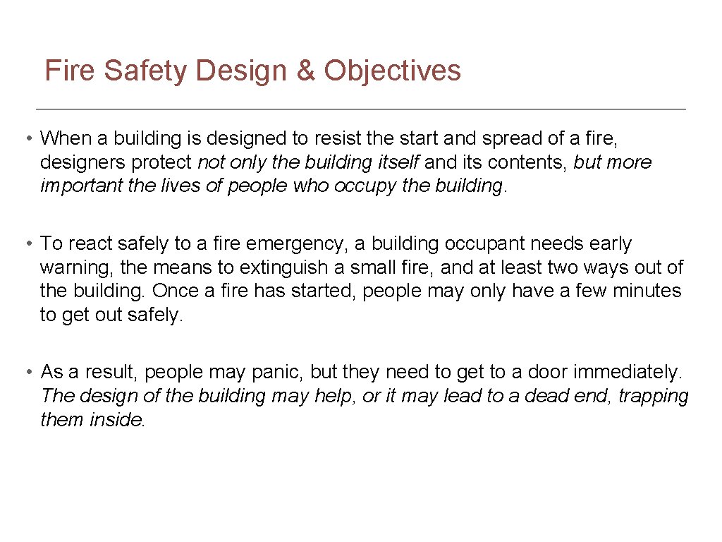 Fire Safety Design & Objectives • When a building is designed to resist the