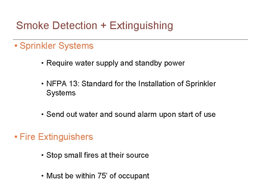 Smoke Detection + Extinguishing • Sprinkler Systems • Require water supply and standby power