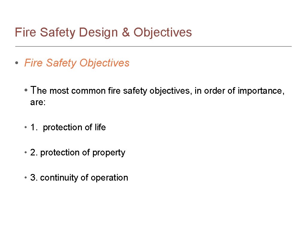 Fire Safety Design & Objectives • Fire Safety Objectives • The most common fire