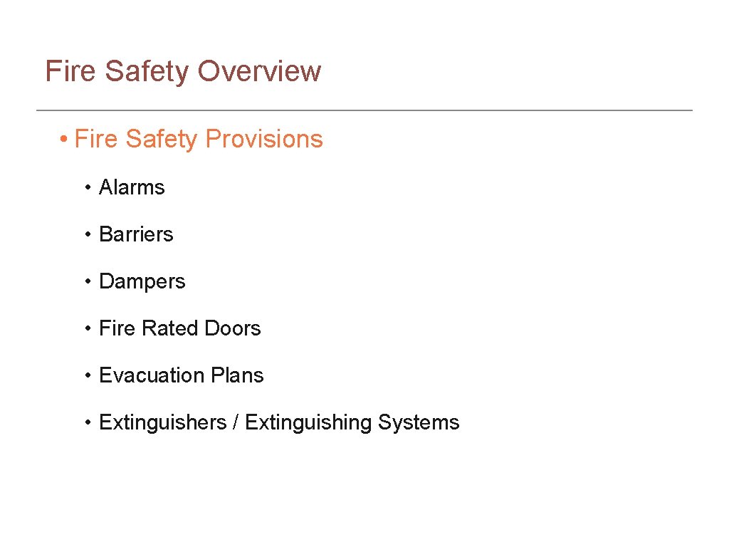 Fire Safety Overview • Fire Safety Provisions • Alarms • Barriers • Dampers •