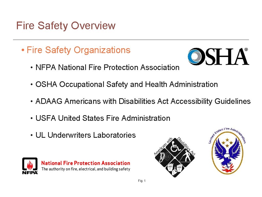 Fire Safety Overview • Fire Safety Organizations • NFPA National Fire Protection Association •