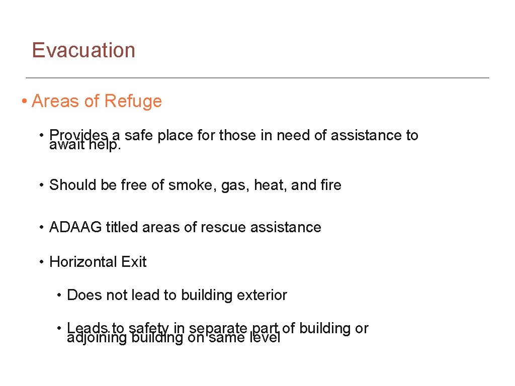 Evacuation • Areas of Refuge • Provides a safe place for those in need