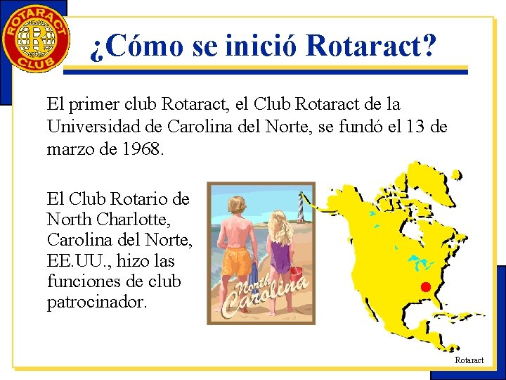 ¿Cómo se inició Rotaract? El primer club Rotaract, el Club Rotaract de la Universidad