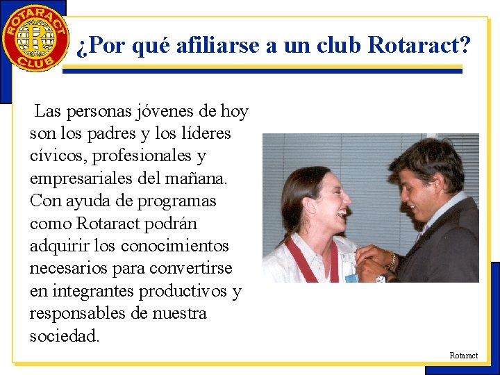 ¿Por qué afiliarse a un club Rotaract? Las personas jóvenes de hoy son los