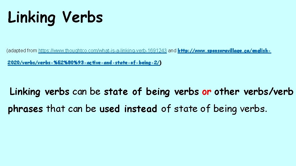 Linking Verbs (adapted from https: //www. thoughtco. com/what-is-a-linking-verb-1691243 and http: //www. sponsoravillage. ca/english 2020/verbs-%E
