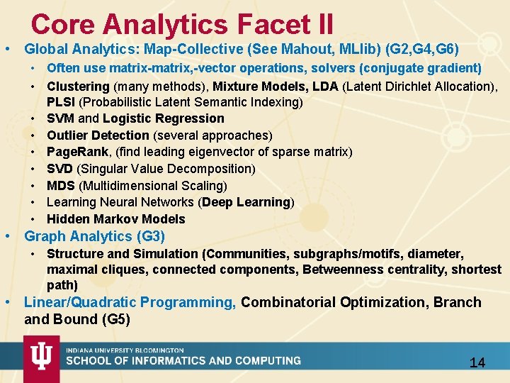 Core Analytics Facet II • Global Analytics: Map-Collective (See Mahout, MLlib) (G 2, G