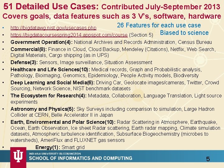 51 Detailed Use Cases: Contributed July-September 2013 Covers goals, data features such as 3