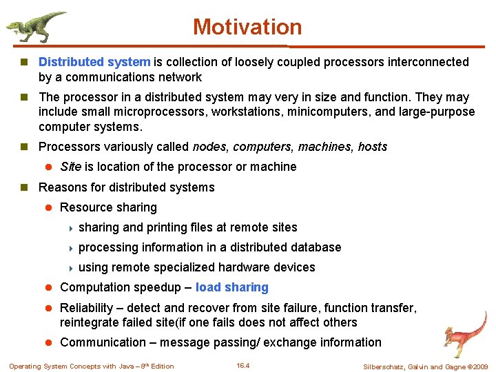 Motivation n Distributed system is collection of loosely coupled processors interconnected by a communications Motivation n Distributed system is collection of loosely coupled processors interconnected by a communications
