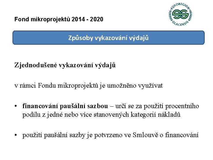 Fond mikroprojektů 2014 - 2020 Způsoby vykazování výdajů Zjednodušené vykazování výdajů v rámci Fondu