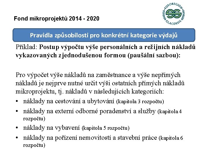Fond mikroprojektů 2014 - 2020 Pravidla způsobilosti pro konkrétní kategorie výdajů Příklad: Postup výpočtu