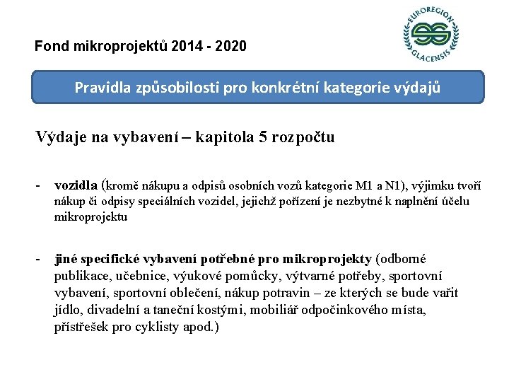 Fond mikroprojektů 2014 - 2020 Pravidla způsobilosti pro konkrétní kategorie výdajů Výdaje na vybavení