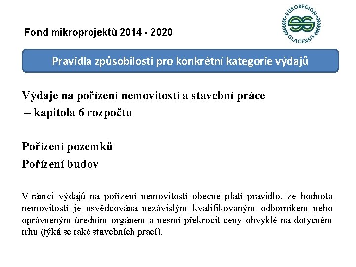 Fond mikroprojektů 2014 - 2020 Pravidla způsobilosti pro konkrétní kategorie výdajů Výdaje na pořízení