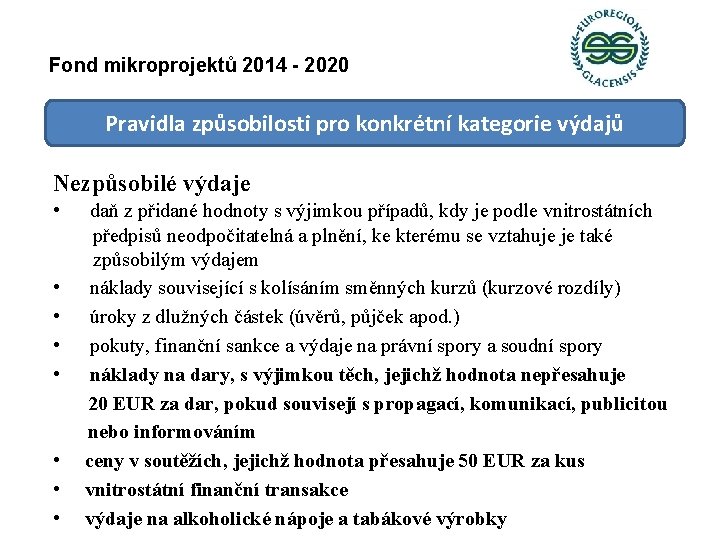 Fond mikroprojektů 2014 - 2020 Pravidla způsobilosti pro konkrétní kategorie výdajů Nezpůsobilé výdaje •