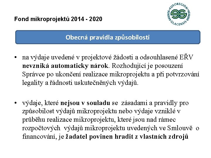 Fond mikroprojektů 2014 - 2020 Obecná pravidla způsobilosti • na výdaje uvedené v projektové