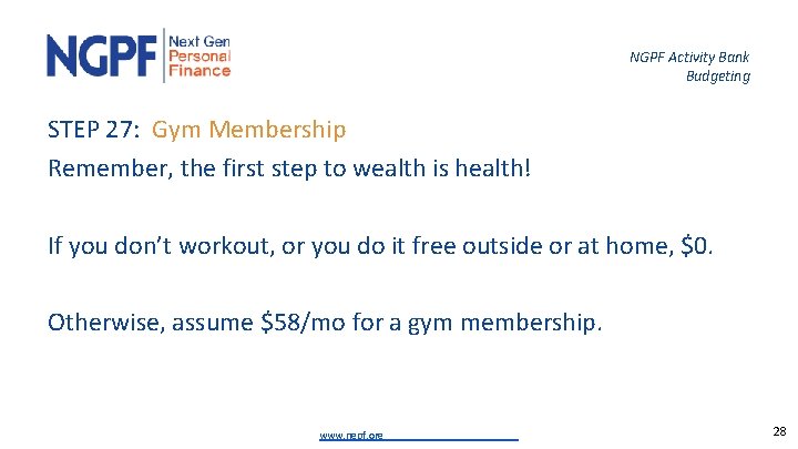 NGPF Activity Bank Budgeting STEP 27: Gym Membership Remember, the first step to wealth