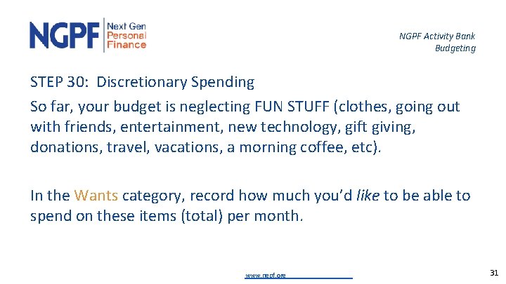 NGPF Activity Bank Budgeting STEP 30: Discretionary Spending So far, your budget is neglecting