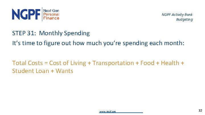 NGPF Activity Bank Budgeting STEP 31: Monthly Spending It’s time to figure out how
