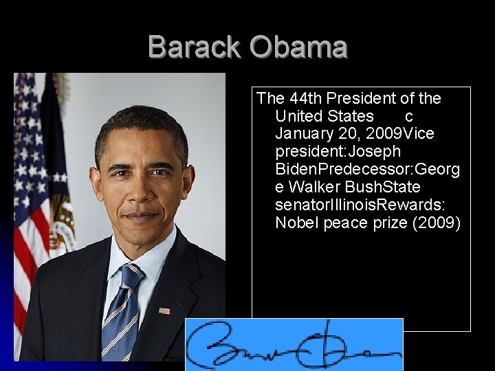 Barack Obama The 44 th President of the United States c January 20, 2009