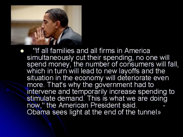 l "If all families and all firms in America simultaneously cut their spending, no