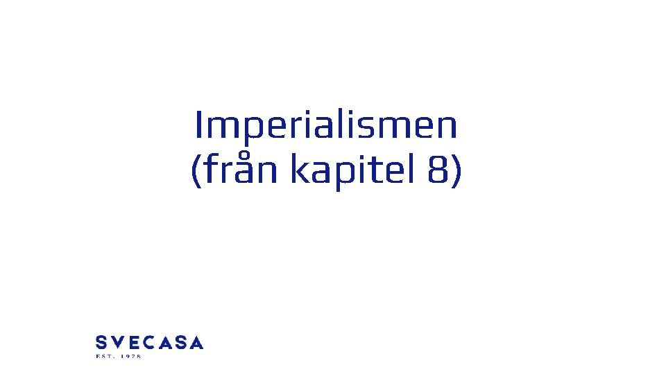 Imperialismen (från kapitel 8) 