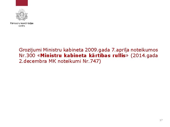 Grozījumi Ministru kabineta 2009. gada 7. aprīļa noteikumos Nr. 300 «Ministru kabineta kārtības rullis»
