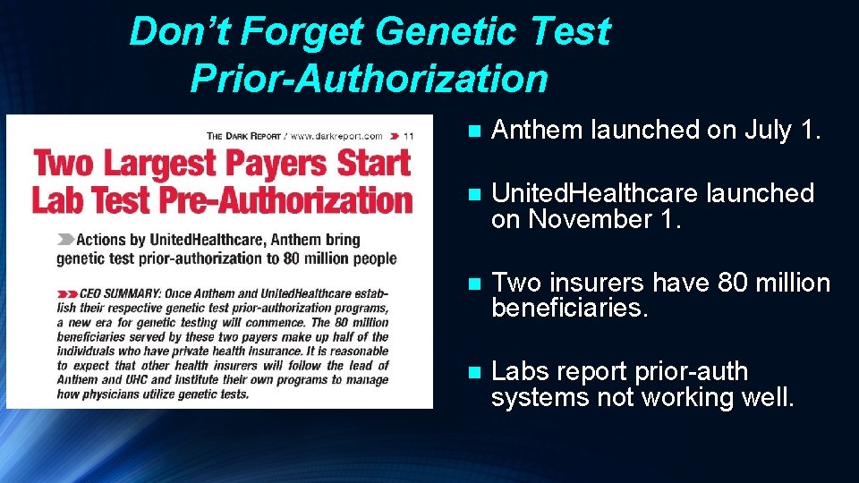 Don’t Forget Genetic Test Prior-Authorization n Anthem launched on July 1. n United. Healthcare