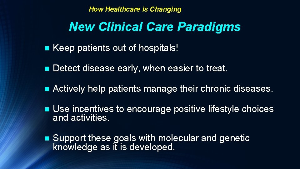 How Healthcare is Changing New Clinical Care Paradigms n Keep patients out of hospitals!