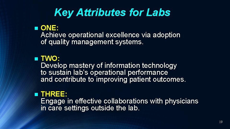 Key Attributes for Labs n ONE: Achieve operational excellence via adoption of quality management