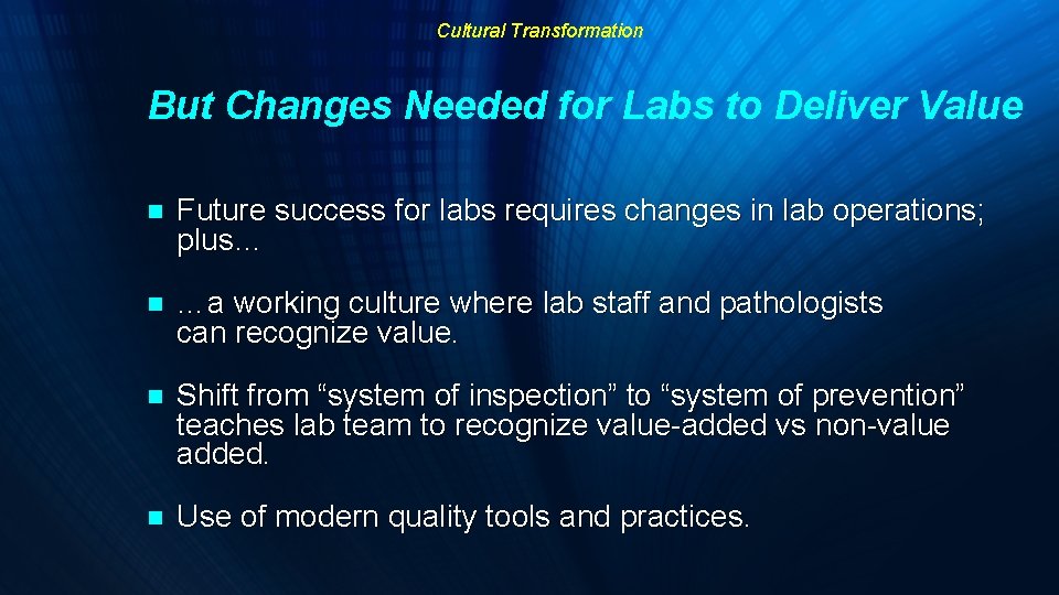 Cultural Transformation But Changes Needed for Labs to Deliver Value n Future success for