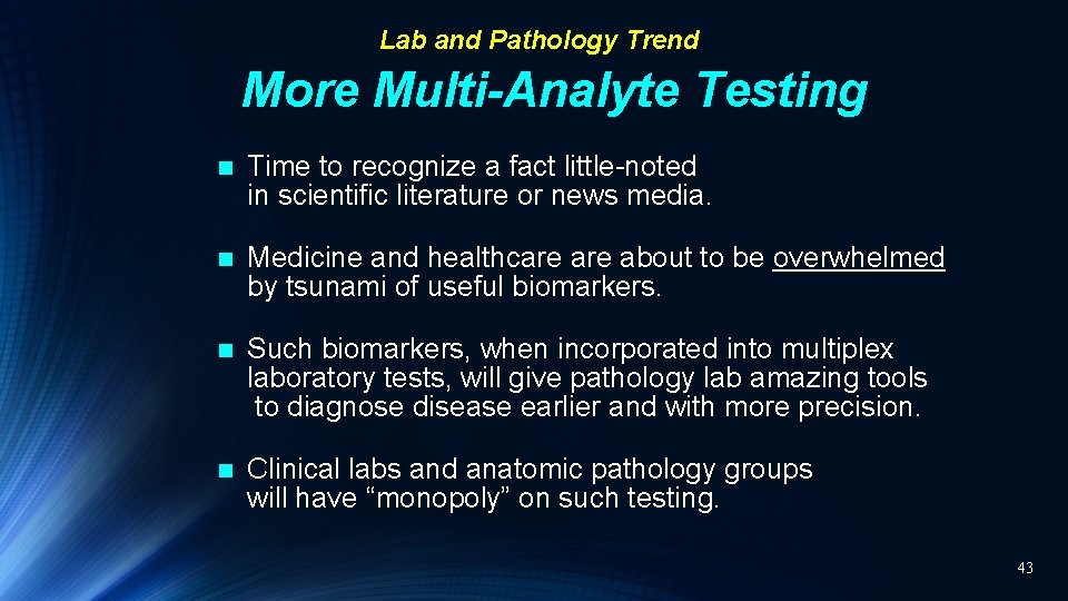 Lab and Pathology Trend More Multi-Analyte Testing n Time to recognize a fact little-noted