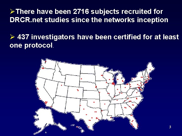 ØThere have been 2716 subjects recruited for DRCR. net studies since the networks inception