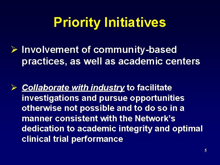 Priority Initiatives Ø Involvement of community-based practices, as well as academic centers Ø Collaborate