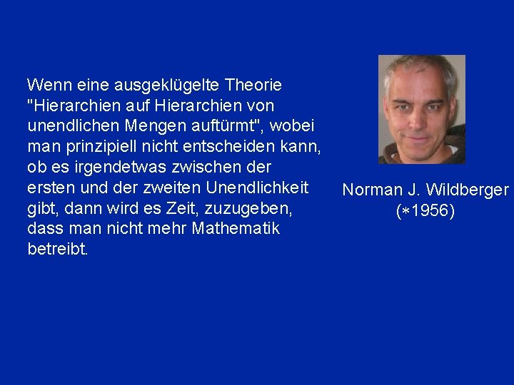 Wenn eine ausgeklügelte Theorie "Hierarchien auf Hierarchien von unendlichen Mengen auftürmt", wobei man prinzipiell