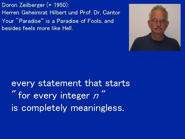 Doron Zeilberger (* 1950): Herren Geheimrat Hilbert und Prof. Dr. Cantor Your "Paradise“ is