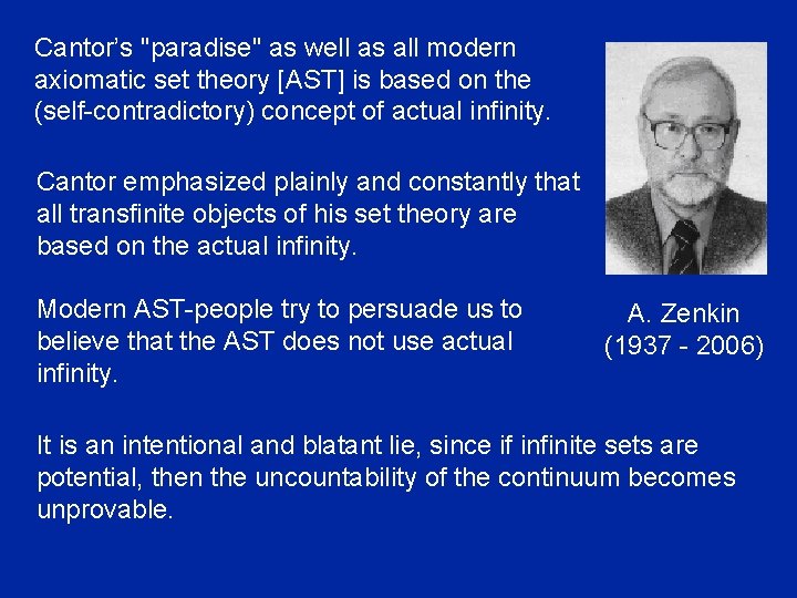 Cantor’s "paradise" as well as all modern axiomatic set theory [AST] is based on