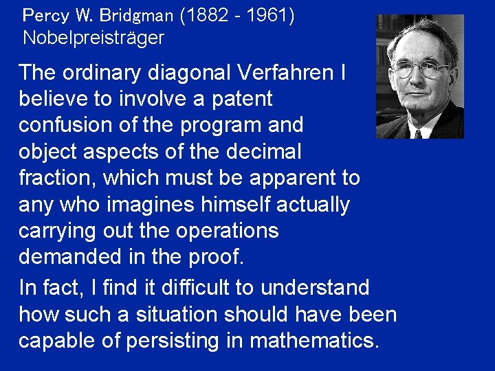 Percy W. Bridgman (1882 - 1961) Nobelpreisträger The ordinary diagonal Verfahren I believe to