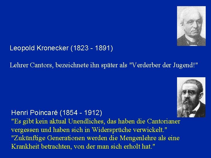 Leopold Kronecker (1823 - 1891) Lehrer Cantors, bezeichnete ihn später als "Verderber der Jugend!"