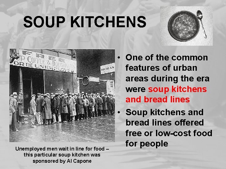 SOUP KITCHENS Unemployed men wait in line for food – this particular soup kitchen