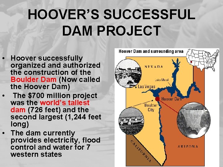 HOOVER’S SUCCESSFUL DAM PROJECT • Hoover successfully organized and authorized the construction of the