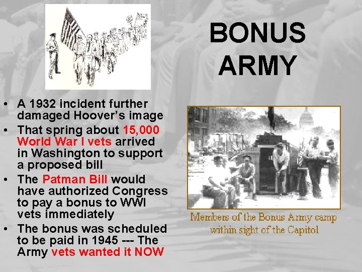 BONUS ARMY • A 1932 incident further damaged Hoover’s image • That spring about