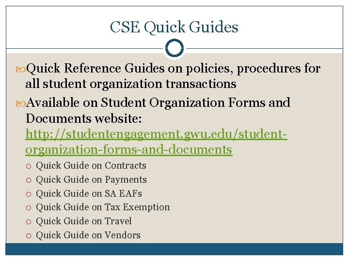 CSE Quick Guides Quick Reference Guides on policies, procedures for all student organization transactions