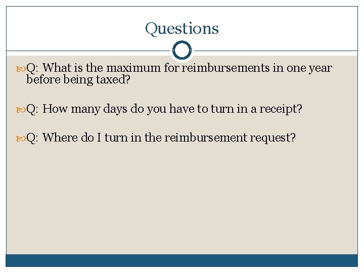 Questions Q: What is the maximum for reimbursements in one year before being taxed?