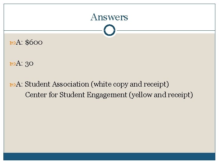 Answers A: $600 A: 30 A: Student Association (white copy and receipt) Center for