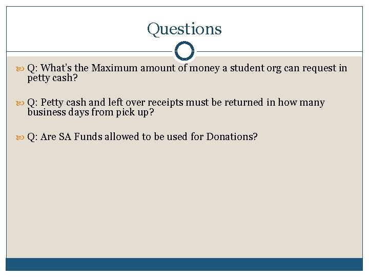 Questions Q: What’s the Maximum amount of money a student org can request in
